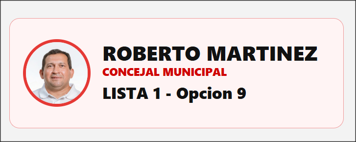 ROBERTO MARTINEZ, concejal municipal, lista 1 opción 9